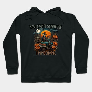 You can't scare me, i'm mechanic, halloween Hoodie